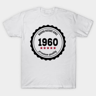 Making history since 1960 badge T-Shirt